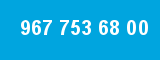 967 753 68 00